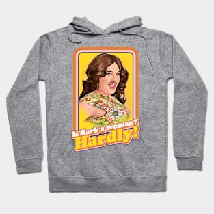 Barb Hardly: Woman?! Hoodie